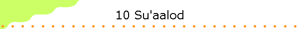 10 Su'aalod