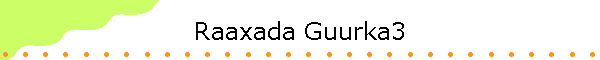 Raaxada Guurka3