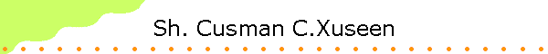 Sh. Cusman C.Xuseen