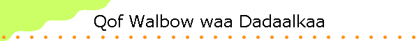 Qof Walbow waa Dadaalkaa