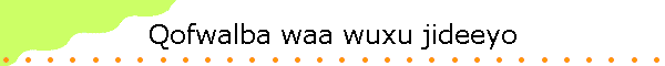 Qofwalba waa wuxu jideeyo
