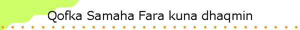 Qofka Samaha Fara kuna dhaqmin