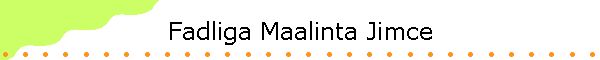 Fadliga Maalinta Jimce