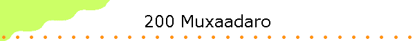 200 Muxaadaro