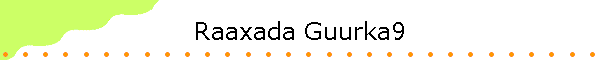 Raaxada Guurka9