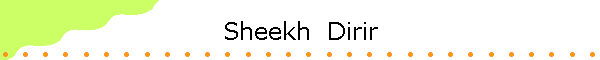 Sheekh  Dirir