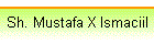Sh. Mustafa X Ismaciil