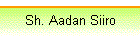 Sh. Aadan Siiro