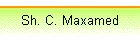 Sh. C. Maxamed
