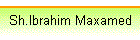 Sh.Ibrahim Maxamed