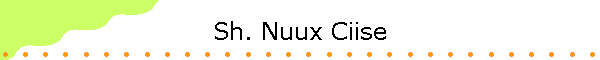 Sh. Nuux Ciise